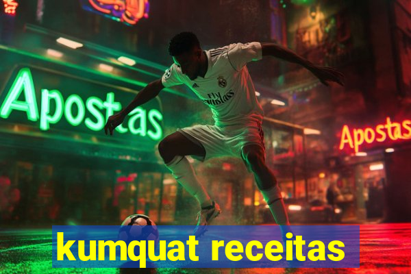 kumquat receitas